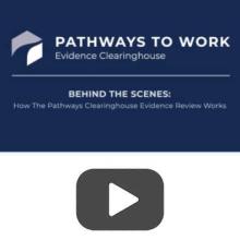 Behind the Scenes: How the Pathways Clearinghouse Evidence Review Works
